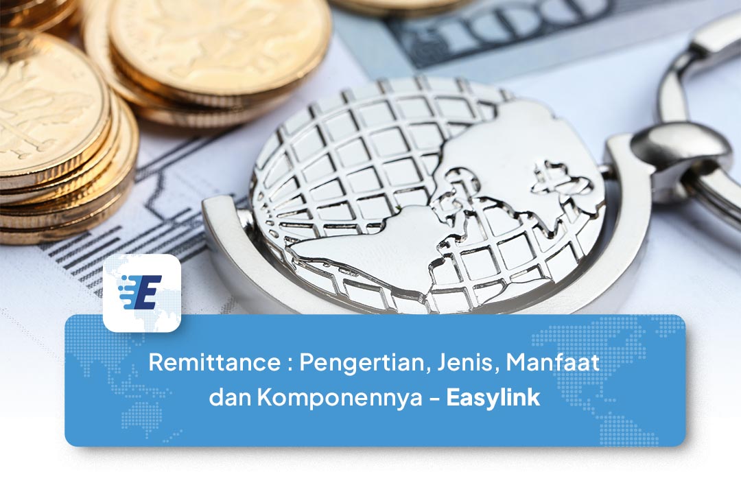 Remittance Pengertian Jenis Manfaat Dan Komponennya 