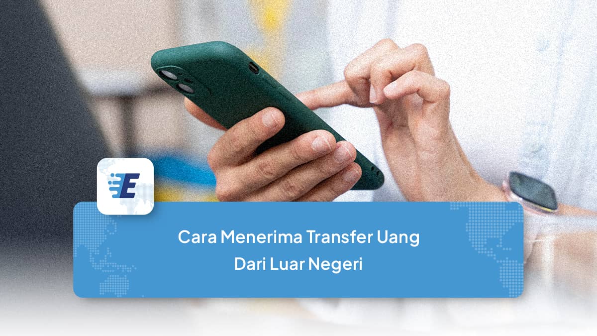 6 Cara Menerima Transfer Uang Dari Luar Negeri Dengan Mudah Easylink